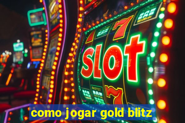 como jogar gold blitz