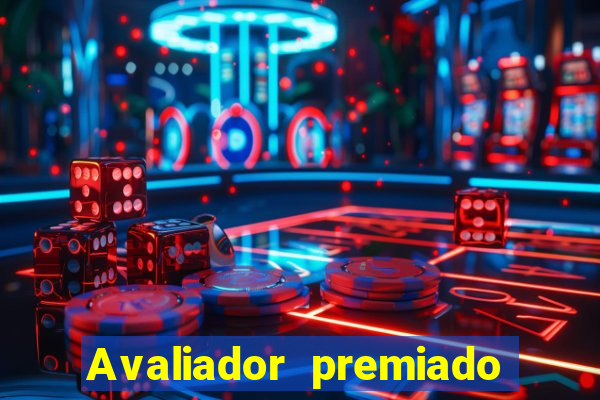 Avaliador premiado reclame aqui