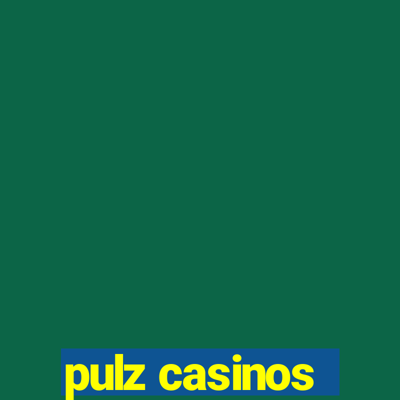 pulz casinos