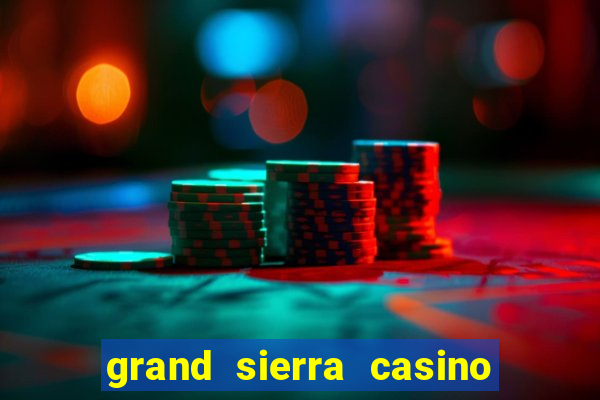 grand sierra casino and resort