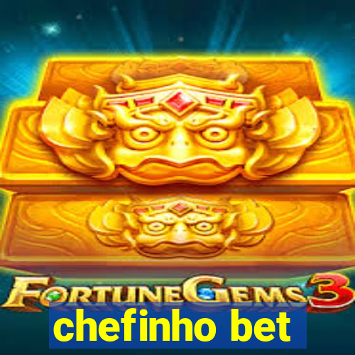 chefinho bet