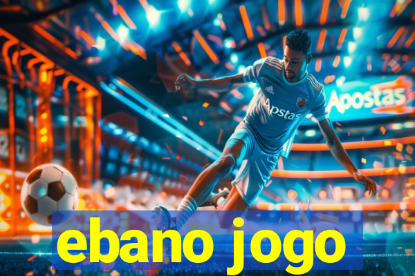 ebano jogo