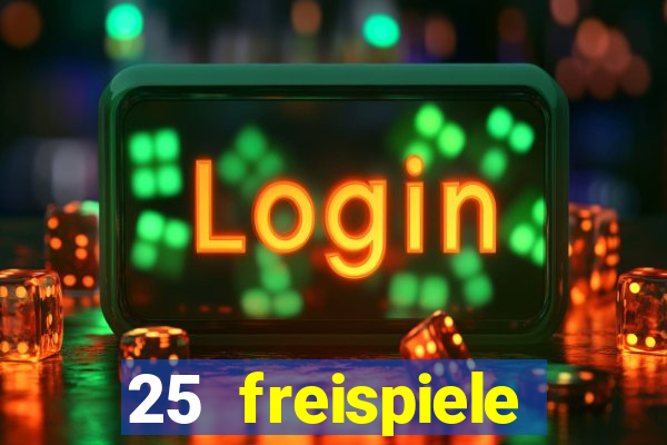 25 freispiele online casino