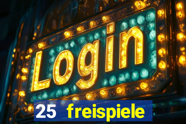 25 freispiele online casino