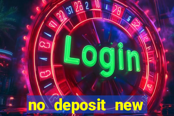 no deposit new online casino