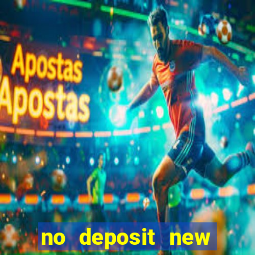 no deposit new online casino