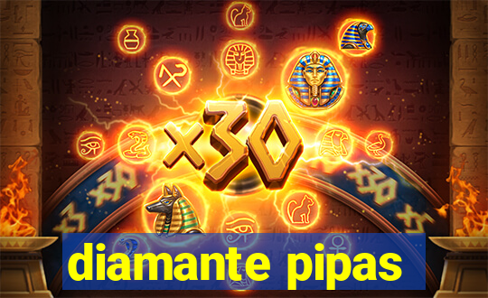 diamante pipas