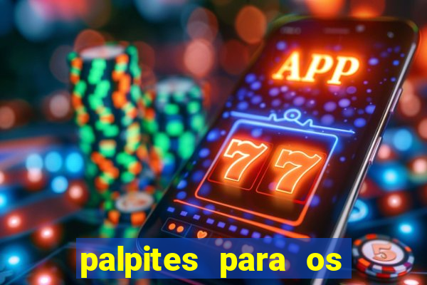 palpites para os jogos de hoje campeonato brasileiro