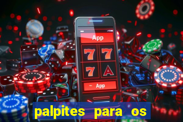 palpites para os jogos de hoje campeonato brasileiro