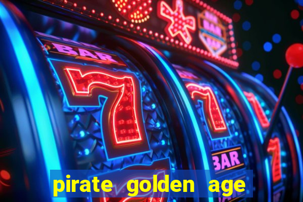 pirate golden age slot free play