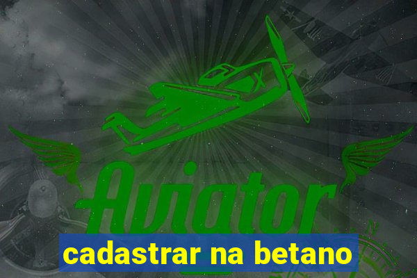 cadastrar na betano