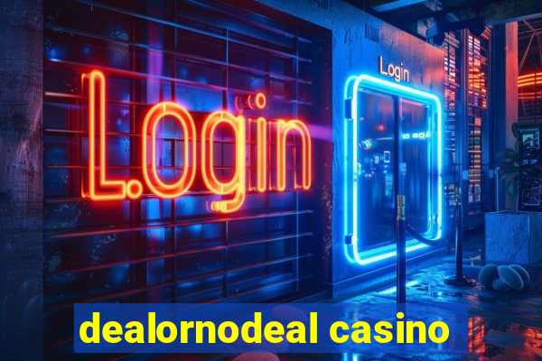 dealornodeal casino