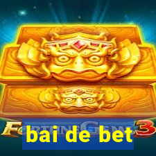 bai de bet