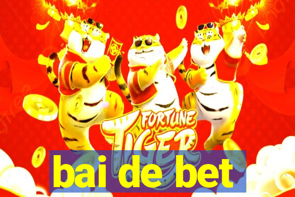 bai de bet