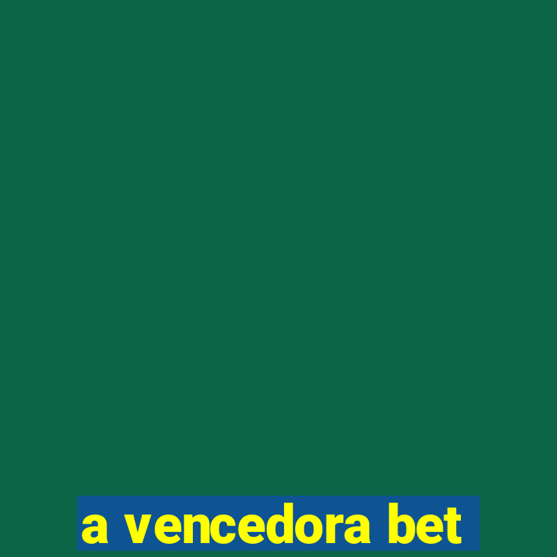 a vencedora bet