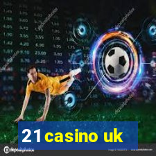 21 casino uk