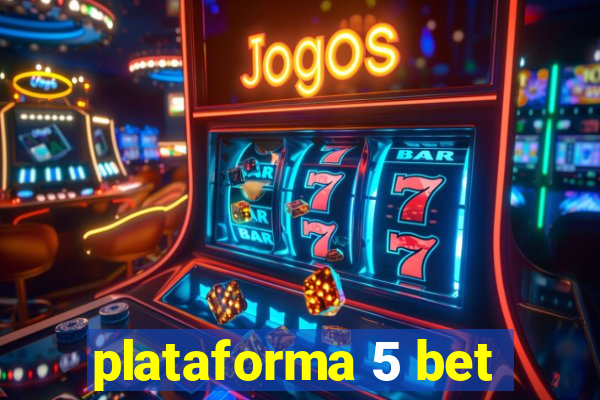 plataforma 5 bet