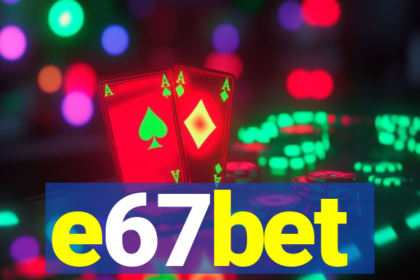 e67bet