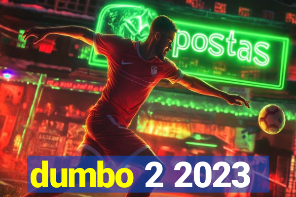 dumbo 2 2023