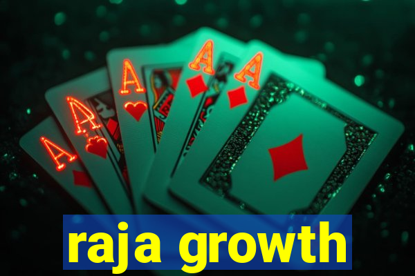 raja growth