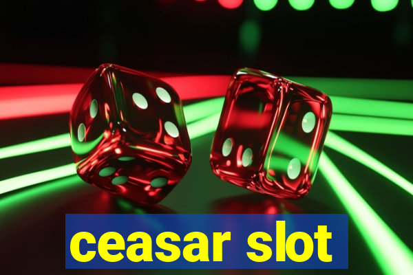 ceasar slot