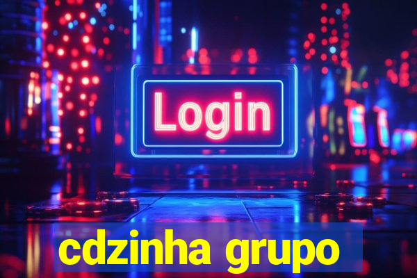 cdzinha grupo