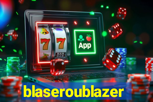 blaseroublazer