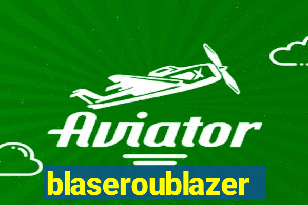 blaseroublazer