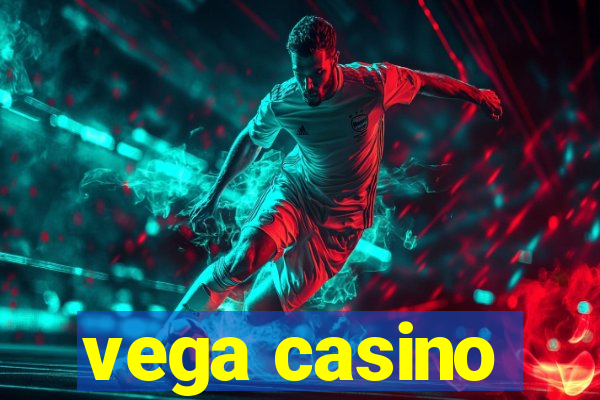 vega casino