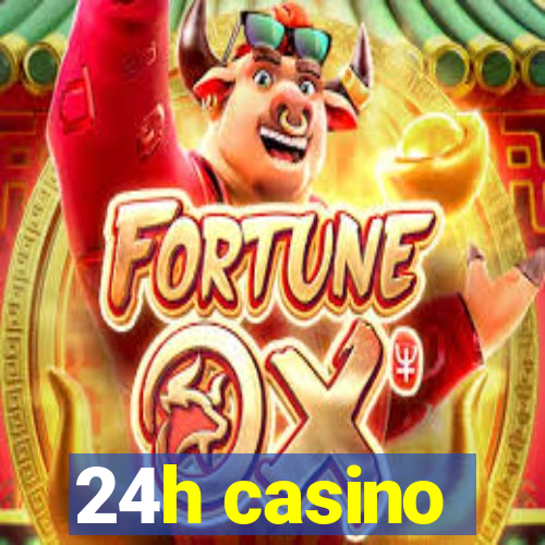 24h casino