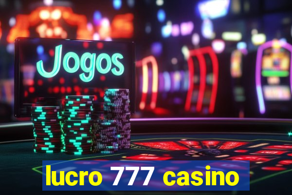 lucro 777 casino