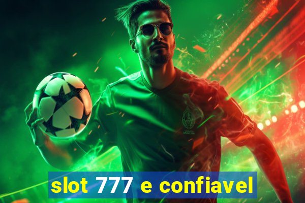 slot 777 e confiavel