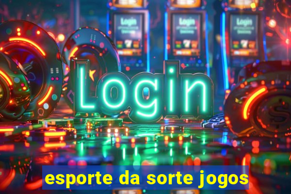 esporte da sorte jogos