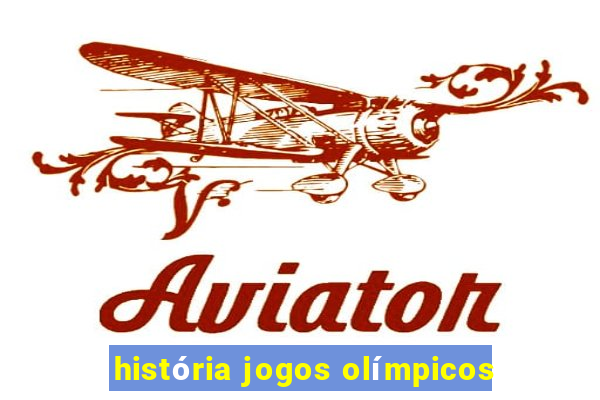 história jogos olímpicos