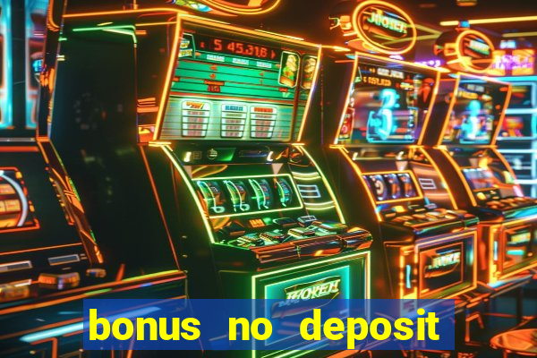 bonus no deposit casino 2023