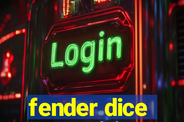 fender dice