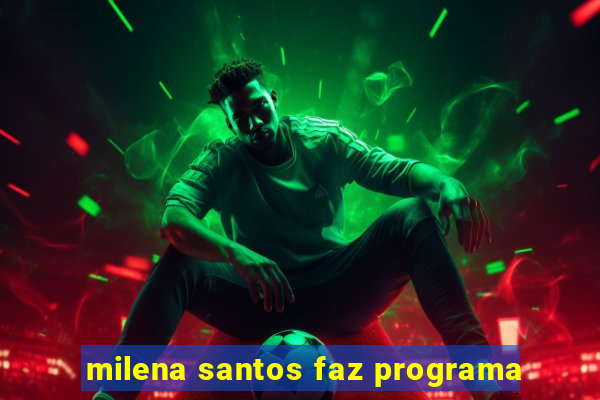 milena santos faz programa