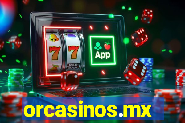 orcasinos.mx