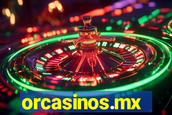 orcasinos.mx