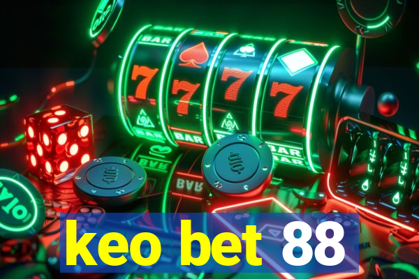 keo bet 88