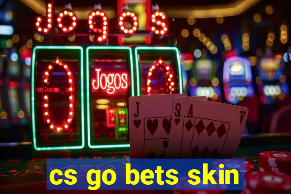 cs go bets skin