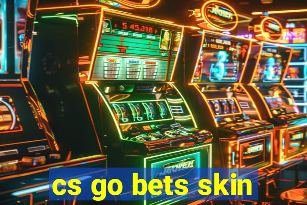 cs go bets skin