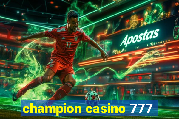 champion casino 777