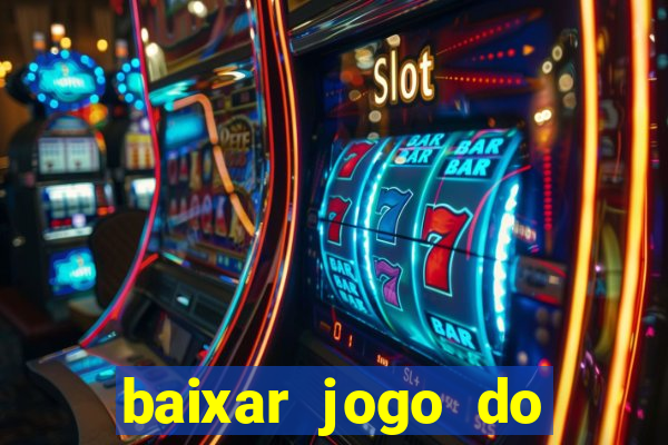 baixar jogo do tigrinho plataforma nova