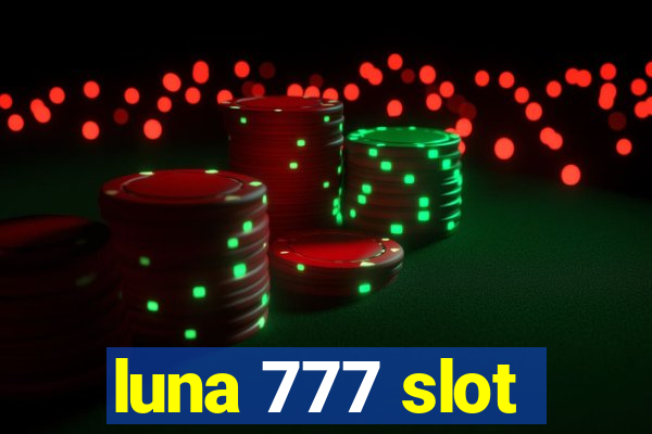 luna 777 slot