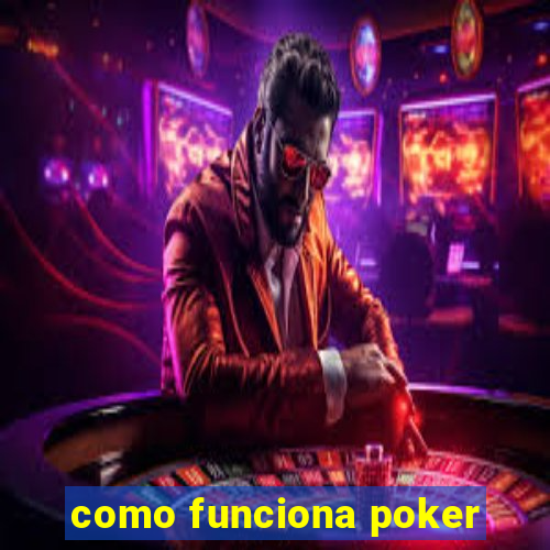 como funciona poker