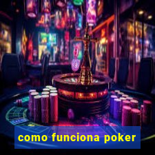 como funciona poker