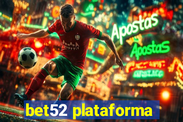 bet52 plataforma