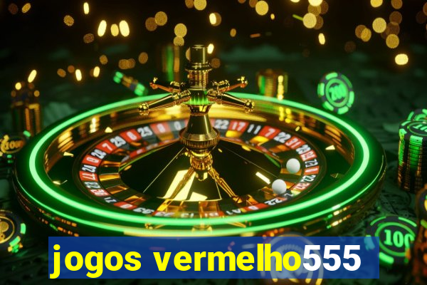 jogos vermelho555