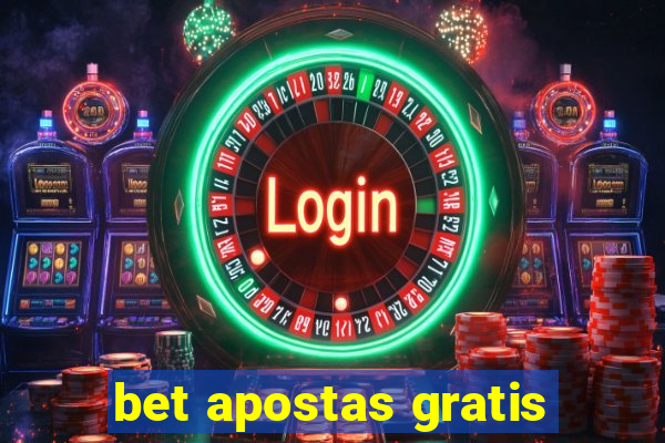 bet apostas gratis